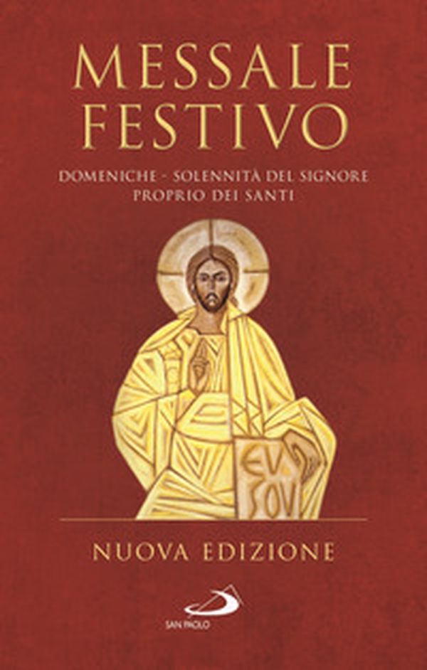 Messale festivo. Domeniche - Solennità del Signore - Proprio dei Santi - Librerie.coop Messale festivo. Domeniche - Solennità del Signore - Proprio dei Santi - Librerie.coop