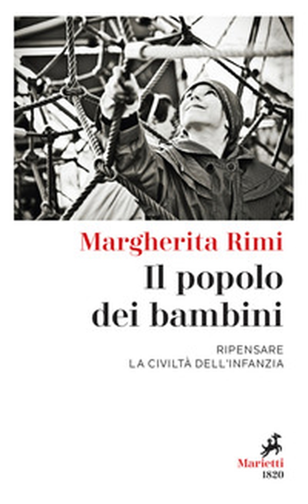 Il popolo dei bambini. Ripensare la civiltà dell'infanzia - Librerie.coop Il popolo dei bambini. Ripensare la civiltà dell'infanzia - Librerie.coop