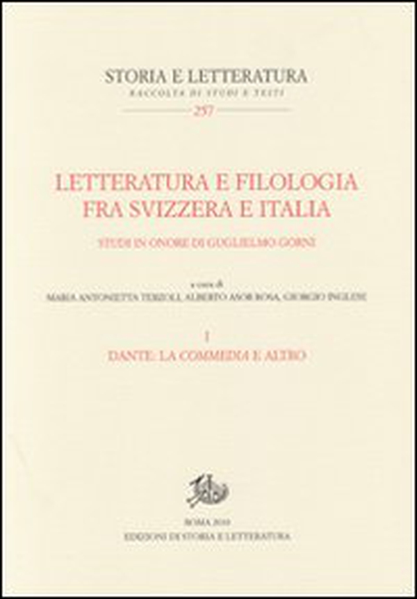Letteratura e filologia tra Svizzera e Italia. Studi in onore di Guglielmo Gorni - Vol. 1 - Librerie.coop Letteratura e filologia tra Svizzera e Italia. Studi in onore di Guglielmo Gorni - Vol. 1 - Librerie.coop
