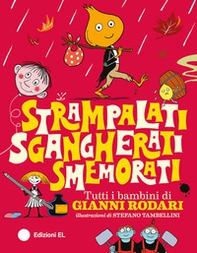Strampalati, sgangherati, smemorati. Tutti i bambini di Gianni Rodari - Librerie.coop