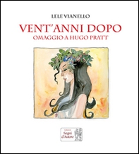 Vent'anni dopo. Omaggio a Hugo Pratt - Librerie.coop Vent'anni dopo. Omaggio a Hugo Pratt - Librerie.coop