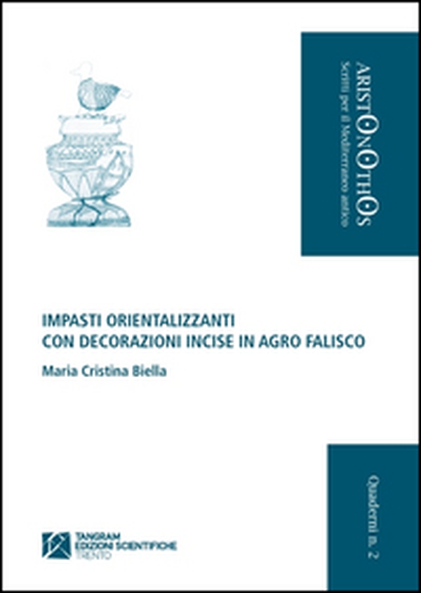 Impasti orientalizzanti con decorazioni incise in Agro Falisco - Librerie.coop