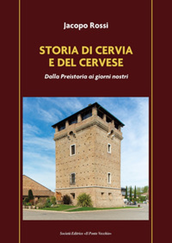 Storia di Cervia e del Cervese. Dalla Preistoria ai giorni nostri - Librerie.coop Storia di Cervia e del Cervese. Dalla Preistoria ai giorni nostri - Librerie.coop