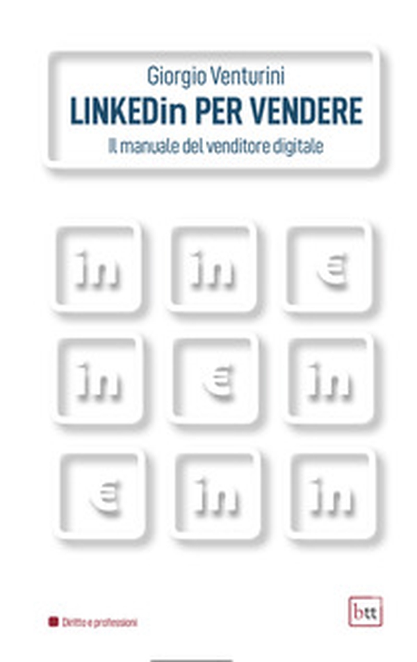 Linkedin per vendere. Il manuale del venditore digitale - Librerie.coop Linkedin per vendere. Il manuale del venditore digitale - Librerie.coop