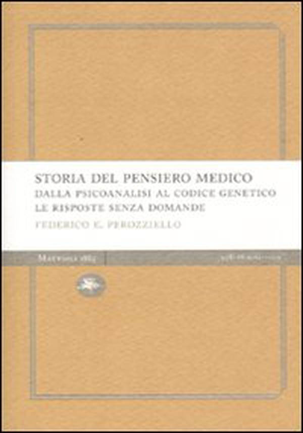 Storia del pensiero medico. Dalla psicoanalisi al codice genetico. Le risposte senza domande - Librerie.coop Storia del pensiero medico. Dalla psicoanalisi al codice genetico. Le risposte senza domande - Librerie.coop
