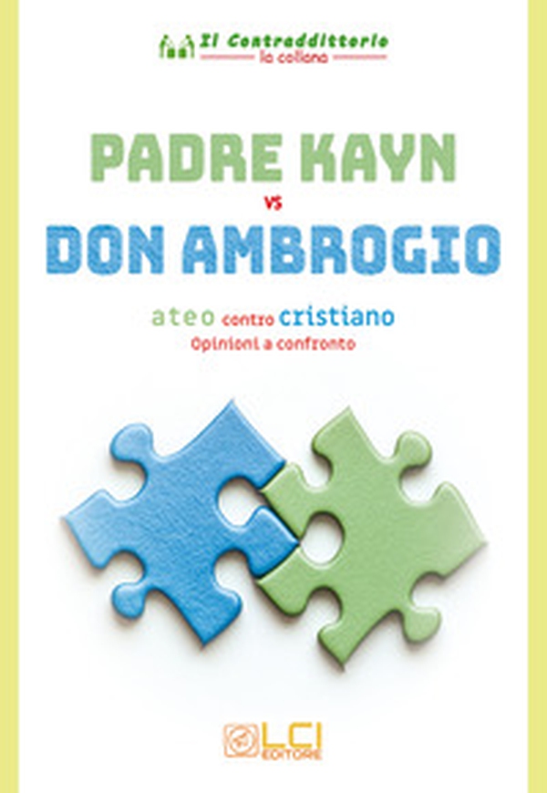 Padre Kayn vs Don Ambrogio. Ateo contro cristiano, opinioni a confronto - Librerie.coop Padre Kayn vs Don Ambrogio. Ateo contro cristiano, opinioni a confronto - Librerie.coop