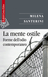 La mente ostile. Forme dell'odio contemporaneo - Librerie.coop
