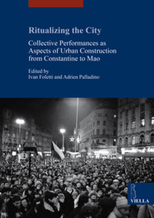 Ritualizing the city. Collective performances as aspect - Librerie.coop Ritualizing the city. Collective performances as aspect - Librerie.coop