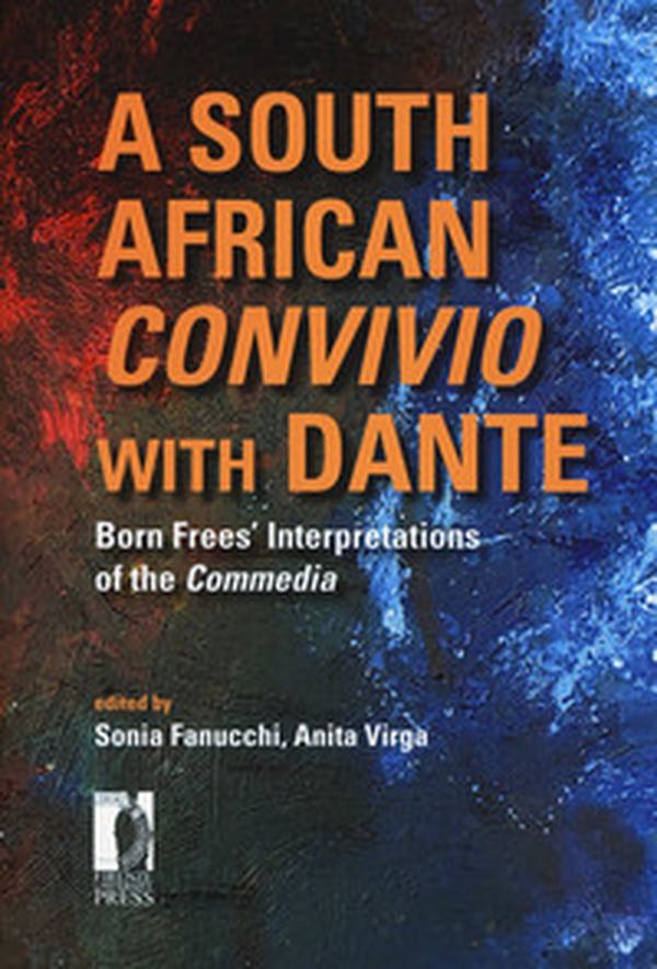A south african Convivio with Dante. Born frees' interpretations of the Commedia - Librerie.coop A south african Convivio with Dante. Born frees' interpretations of the Commedia - Librerie.coop