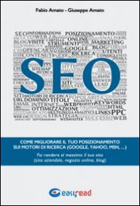 SEO. Come migliorare il tuo posizionamento sui motori di ricerca (Google, Yahoo, Msn, ...). Fai rendere al massimo il tuo sito (sito aziendale, negozio online, blog) - Librerie.coop