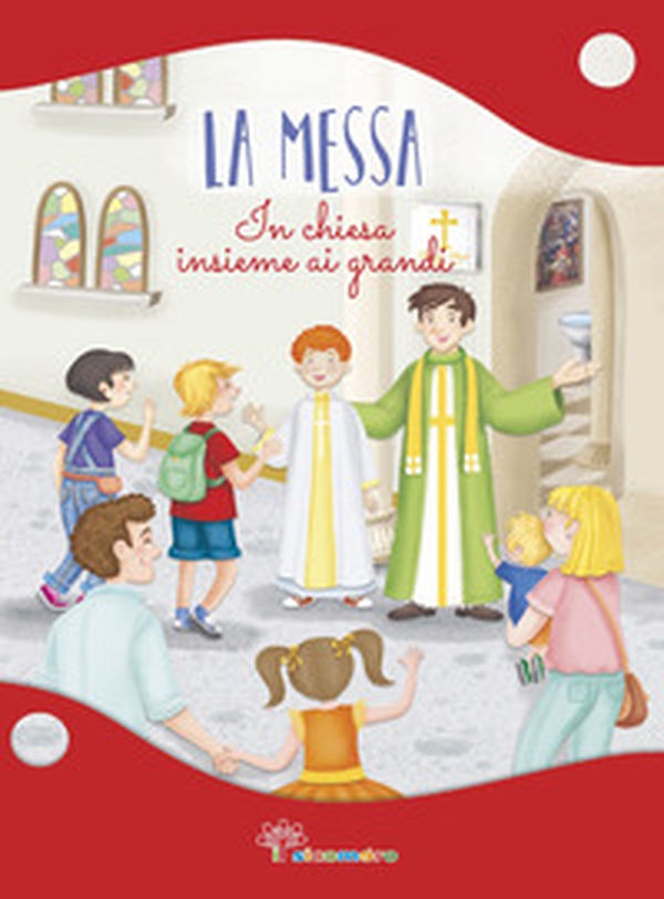 La Messa. In Chiesa insieme ai grandi - Librerie.coop La Messa. In Chiesa insieme ai grandi - Librerie.coop