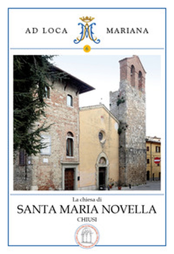 La chiesa di Santa Maria Novella in Chiusi - Librerie.coop La chiesa di Santa Maria Novella in Chiusi - Librerie.coop