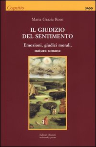 Il giudizio del sentimento. Emozioni, giudizi morali, natura umana - Librerie.coop