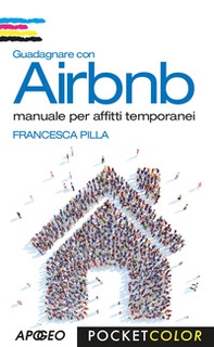 Guadagnare con Airbnb. Manuale per affitti temporanei - Librerie.coop Guadagnare con Airbnb. Manuale per affitti temporanei - Librerie.coop