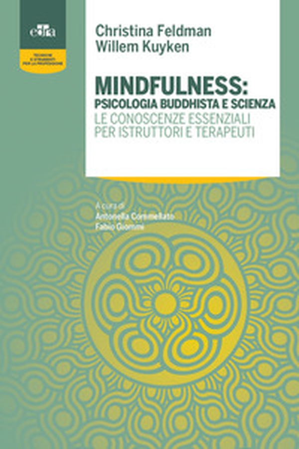 Mindfulness: psicologia buddhista e scienza. Le conoscenze essenziali per istruttori e terapeuti - Librerie.coop Mindfulness: psicologia buddhista e scienza. Le conoscenze essenziali per istruttori e terapeuti - Librerie.coop