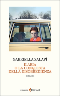 Ilaria o la conquista della disobbedienza - Librerie.coop