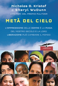 Metà del cielo. L'oppressione delle donne è la piaga del nostro secolo e la loro liberazione può cambiare il mondo - Librerie.coop