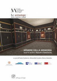 Miniere della memoria. Scavi in archivi, depositi e biblioteche. Ediz. italiana e francese - Librerie.coop