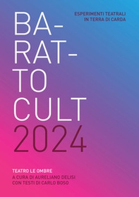 Barattocult 2024. Esperimenti teatrali in terra di Carda. Teatro delle ombre - Librerie.coop