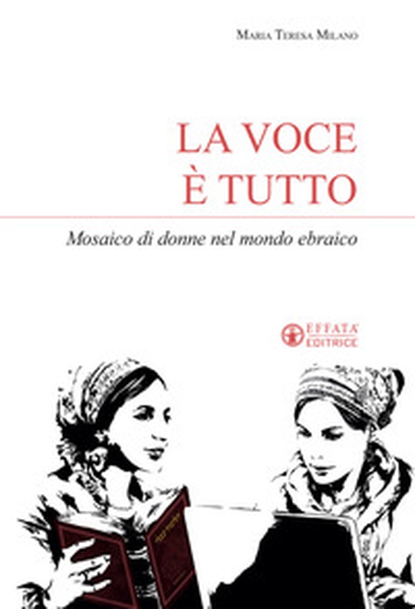 La voce è tutto. Mosaico di donne nel mondo ebraico - Librerie.coop La voce è tutto. Mosaico di donne nel mondo ebraico - Librerie.coop