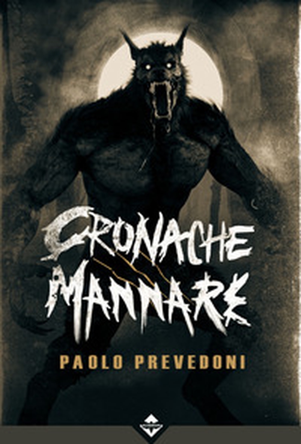 Cronache mannare - Librerie.coop Cronache mannare - Librerie.coop