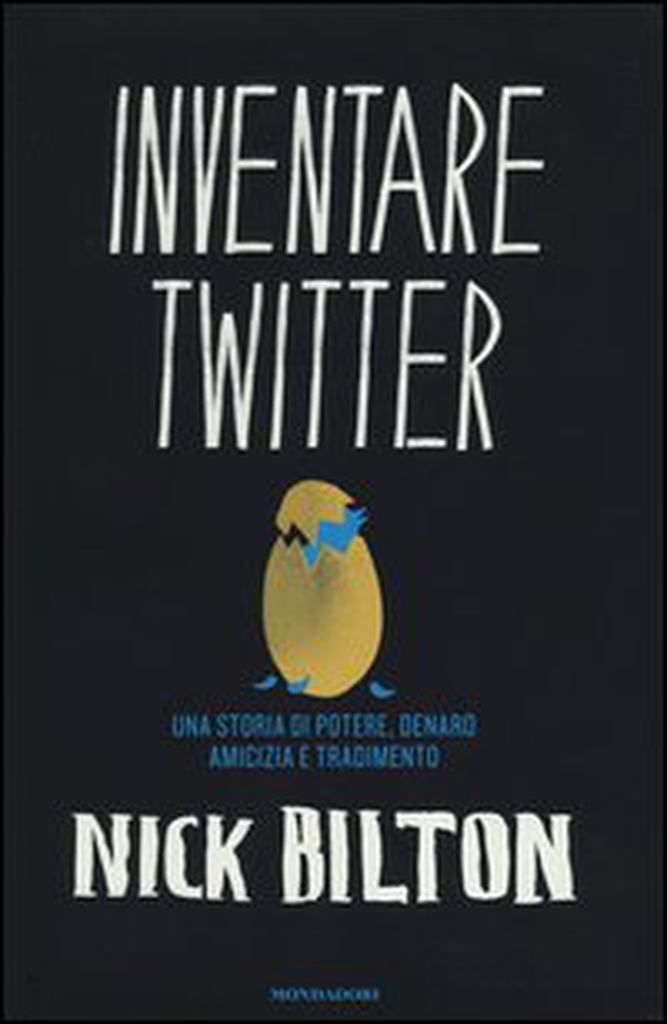 Inventare Twitter. Una storia di potere, denaro, amicizia e tradimento - Librerie.coop Inventare Twitter. Una storia di potere, denaro, amicizia e tradimento - Librerie.coop