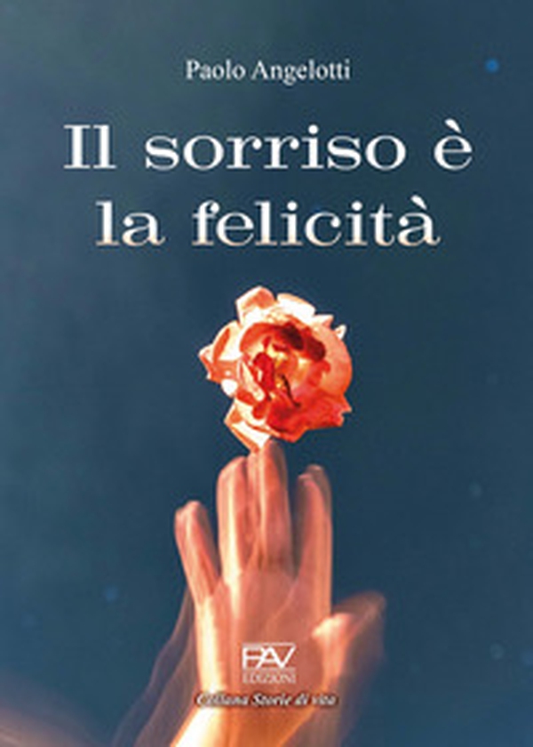 Il sorriso è la felicità - Librerie.coop Il sorriso è la felicità - Librerie.coop