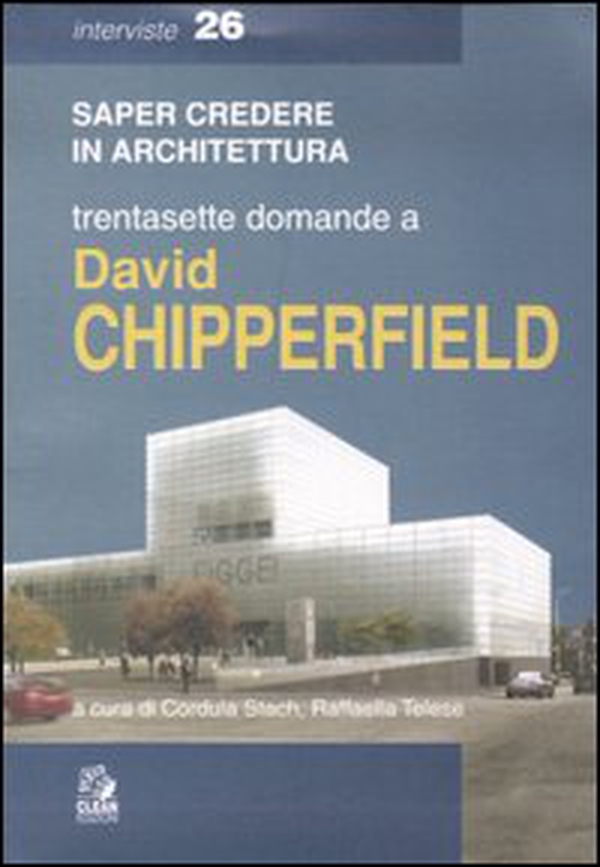 Trentasette domande a David Chipperfield - Librerie.coop Trentasette domande a David Chipperfield - Librerie.coop