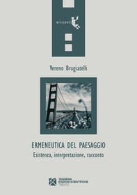 Ermeneutica del paesaggio. Esistenza, interpretazione, racconto - Librerie.coop
