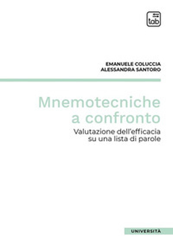 Mnemotecniche a confronto. Valutazione dell'efficacia su una lista di parole - Librerie.coop Mnemotecniche a confronto. Valutazione dell'efficacia su una lista di parole - Librerie.coop