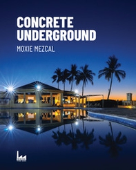 Concrete Underground. Ediz. italiana - Librerie.coop