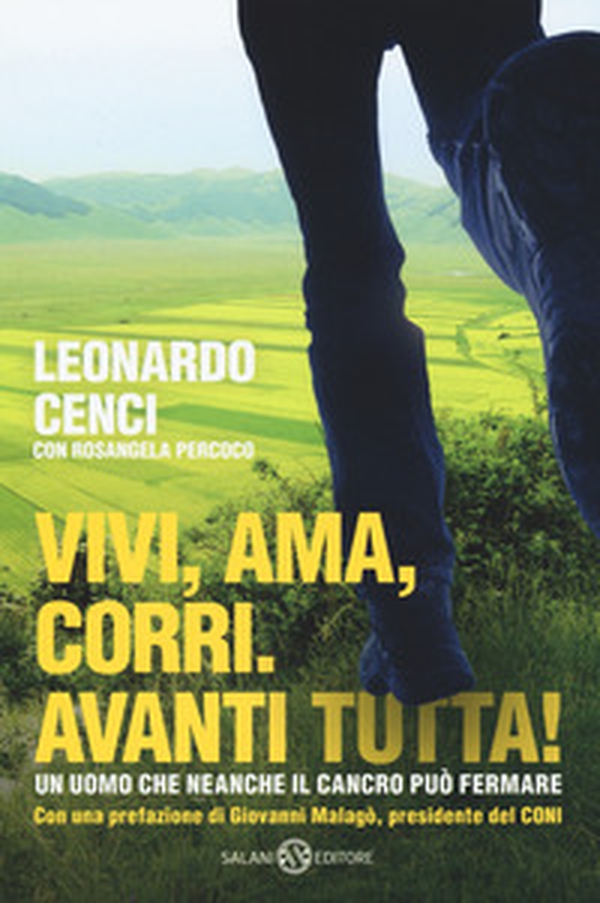 Vivi, ama, corri. Avanti tutta! - Librerie.coop Vivi, ama, corri. Avanti tutta! - Librerie.coop