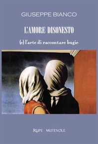 L'amore disonesto. (e) l'arte di raccontare bugie - Librerie.coop L'amore disonesto. (e) l'arte di raccontare bugie - Librerie.coop
