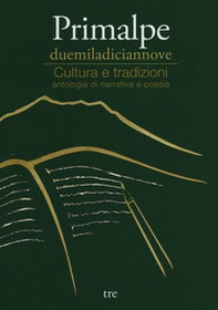Primalpe duemiladiciannove. Cultura e tradizioni - Librerie.coop