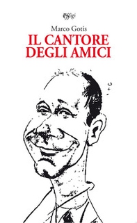 Il cantore degli amici - Librerie.coop