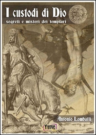 I custodi di Dio. Segreti e misteri dei Templari - Librerie.coop I custodi di Dio. Segreti e misteri dei Templari - Librerie.coop