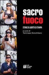 Sacro fuoco. Storie di libertà di stampa - Librerie.coop Sacro fuoco. Storie di libertà di stampa - Librerie.coop