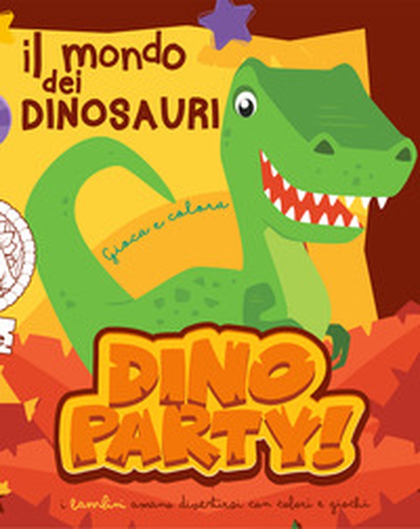 Il mondo dei dinosauri. Dino party - Librerie.coop Il mondo dei dinosauri. Dino party - Librerie.coop