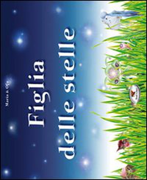 Figlia delle stelle - Librerie.coop Figlia delle stelle - Librerie.coop