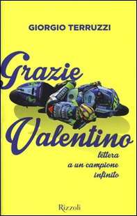 Grazie Valentino. Lettera a un campione infinito - Librerie.coop