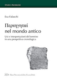 Periigitai nel mondo antico. Usi e interpretazioni del termine in una prospettiva cronologica - Librerie.coop