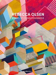 Rebecca Olsen. River of consciousness. Ediz. italiana e inglese - Librerie.coop