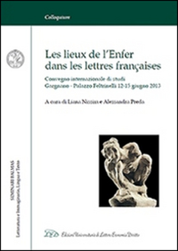 Les lieux de l'enfer dans les lettres françaises. Atti del «Seminario Balmas» (Gargnano, 12-15 giugno 2013). Ediz. italiana e francese - Librerie.coop Les lieux de l'enfer dans les lettres françaises. Atti del «Seminario Balmas» (Gargnano, 12-15 giugno 2013). Ediz. italiana e francese - Librerie.coop