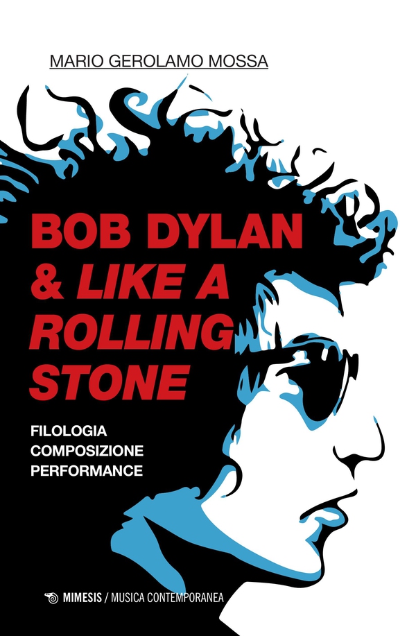 Bob Dylan & Like a Rolling Stone - Librerie.coop Bob Dylan & Like a Rolling Stone - Librerie.coop