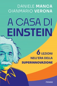 A casa di Einstein. 6 lezioni nell'era della Superinnovazione - Librerie.coop