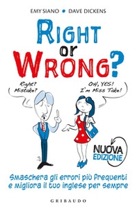 Right or wrong? Smaschera gli errori più frequenti e migliora il tuo inglese per sempre - Librerie.coop