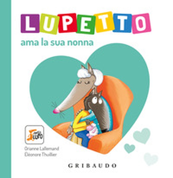 Lupetto ama la sua nonna. Amico Lupo - Librerie.coop Lupetto ama la sua nonna. Amico Lupo - Librerie.coop