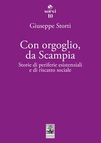 Con orgoglio, da Scampia. Storie di periferie esistenziali e di riscatto sociale - Librerie.coop