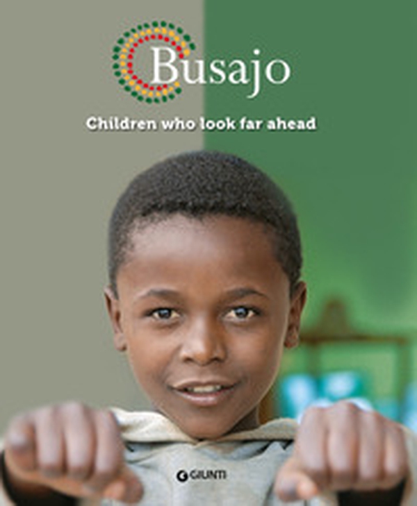 Busajo. Children who look far ahead. Ediz. inglese - Librerie.coop Busajo. Children who look far ahead. Ediz. inglese - Librerie.coop
