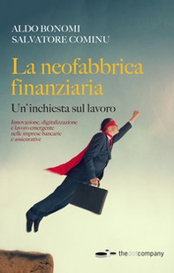 La neofabbrica finanziaria. Un'inchiesta sul lavoro - Librerie.coop